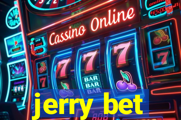 jerry bet